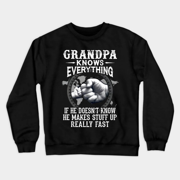 Grandpa Knows Everything If He Doesn't Know Father's Day Crewneck Sweatshirt by SuperMama1650